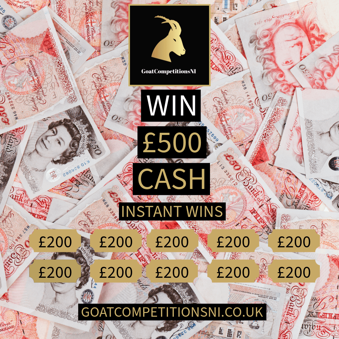 WIN £500 + INSTANTS OF £200 - Goat Competitions NI