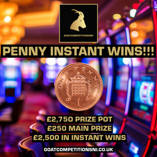 PENNY INSTANT WINS - £250 MAIN PRIZE + £2,500 OF INSTANT WINS